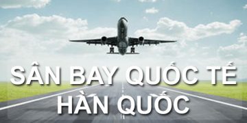 sân bay hàn quốc