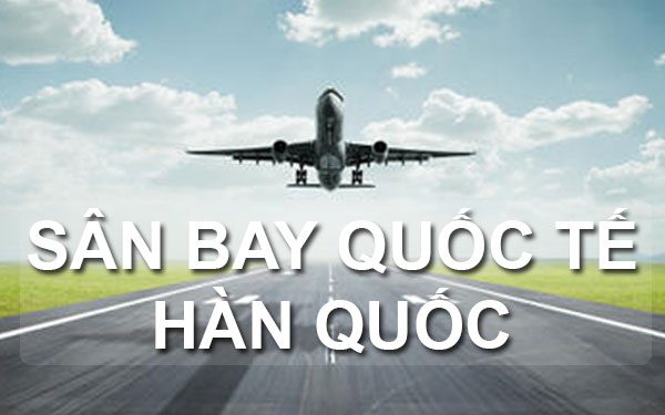 sân bay hàn quốc