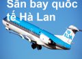 Thông Tin Chi Tiết Sân Bay Hà Lan Và Bản Đồ Sân Bay Quốc Tế