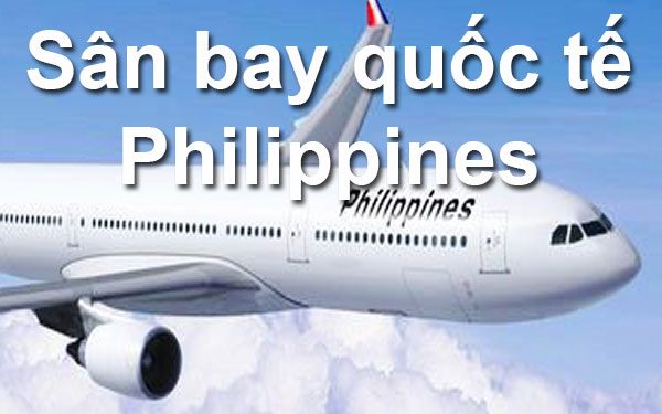 Thông Tin Chi Tiết Sân Bay Philippines Và Bản Đồ Sân Bay Quốc Tế