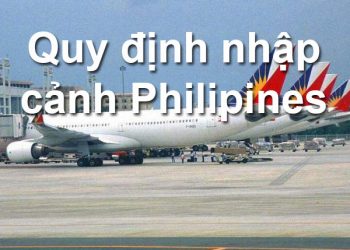 Quy Định Nhập Cảnh Philippines – Thủ Tục, Mẫu Tờ Khai Nhập Cảnh