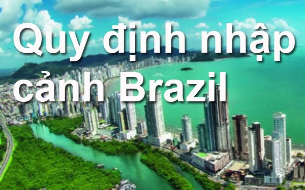 Quy Định Nhập Cảnh Brazil – Thủ Tục, Mẫu Tờ Khai Nhập Cảnh