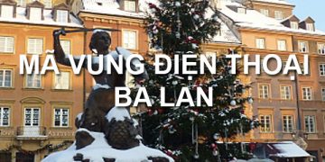 Mã Vùng Ba Lan – Mã Điện Thoại Ba Lan – Cách Gọi Điện Từ Ba Lan