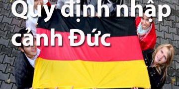 Quy Định Nhập Cảnh Đức – Thủ Tục, Mẫu Tờ Khai Nhập Cảnh Đức