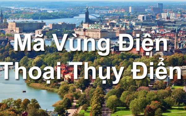Mã Vùng Thụy Điển – Mã Điện Thoại Thụy Điển – Cách Gọi Điện Thụy Điển