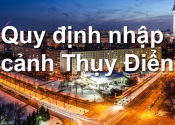 Quy Định Nhập Cảnh Thụy Điển – Thủ Tục, Mẫu Tờ Khai Nhập Cảnh