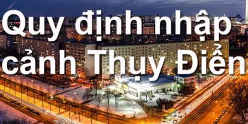 Quy Định Nhập Cảnh Thụy Điển – Thủ Tục, Mẫu Tờ Khai Nhập Cảnh