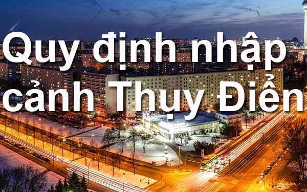Quy Định Nhập Cảnh Thụy Điển – Thủ Tục, Mẫu Tờ Khai Nhập Cảnh