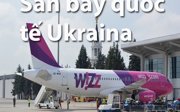 Thông Tin Chi Tiết Sân Bay Ukraina Và Bản Đồ Sân Bay Quốc Tế