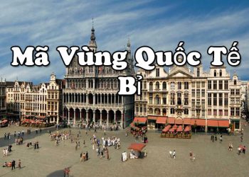Mã Vùng Bỉ – Mã Điện Thoại Bỉ – Cách Gọi Điện Ở Bỉ