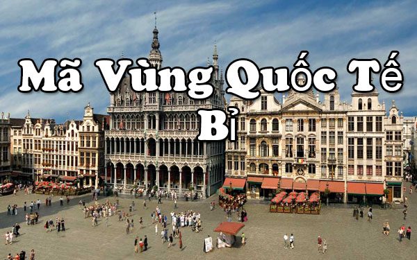 Mã Vùng Bỉ – Mã Điện Thoại Bỉ – Cách Gọi Điện Ở Bỉ