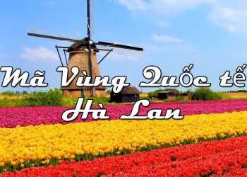 Mã Vùng Hà Lan – Mã Điện Thoại Hà Lan – Cách Gọi Điện Ở Hà Lan