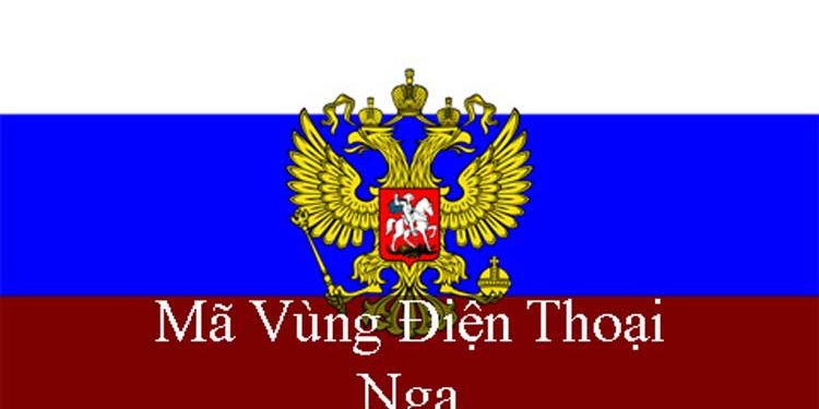 Mã Vùng Nga – Mã Điện Thoại Nga – Cách Gọi Điện Ở Nga