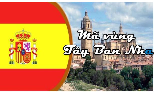 Mã Vùng Tây Ban Nha – Cách Gọi Điện Từ Tây Ban Nha Về Việt Nam