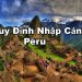 Quy Định Nhập Cảnh Peru – Điều kiện, Thủ tục Nhập Cảnh Cần Những Gì