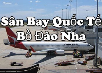 Thông Tin Chi Tiết Sân Bay Bồ Đào Nha Và Bản Đồ Sân Bay Quốc Tế