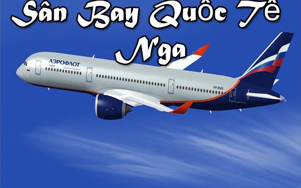 Thông Tin Chi Tiết Sân Bay Nga – Bản Đồ Sân Bay Quốc Tế