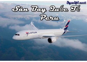 Thông Tin Chi Tiết Sân Bay Peru – Bản Đồ Sân Bay Quốc Tế Pêru
